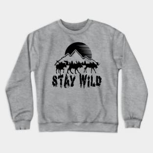 Stay Wild - Adventure hiking, trekking, camping, outdoor Crewneck Sweatshirt